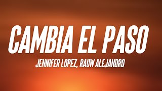 Cambia el Paso  Jennifer Lopez Rauw Alejandro Letra [upl. by Anahsed]