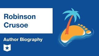 Robinson Crusoe  Author Biography  Daniel Defoe [upl. by Mable]