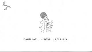 Daun Jatuh  Resah Jadi Luka Official Audio [upl. by Acirre]