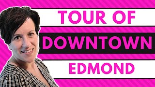 Things to know about living in Edmond OKC  Downtown Edmond Tour EP05  Natalie Bratton [upl. by Edny]