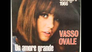 VASSO OVALE UN AMORE GRANDE 1966 [upl. by Urbannai]