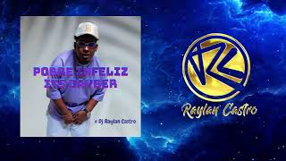 Pobre Infeliz Its Dayber Ft Raylan Castro │ BERRACO [upl. by Maje]