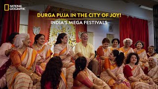 Durga Puja in the City of Joy  India’s Mega Festivals  National Geographic [upl. by Mastat]