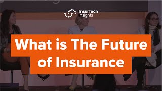 The Future of Insurance  Insurtech Insights [upl. by Belsky]