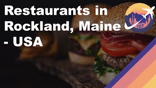 Restaurants in Rockland Maine  USA [upl. by Obeded277]