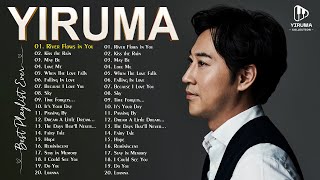 Yiruma Greatest Hits 2024  Best Songs Of Yiruma  Yiruma Piano Playlist [upl. by Anuahsal]