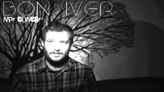 Bon Iver  NPR Concert Full Album [upl. by Gnilrac928]