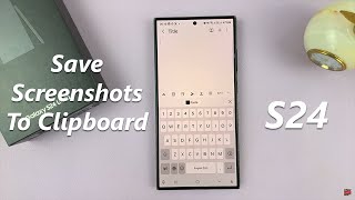 How To Enable amp Disable Save Screenshots To Clipboard On Samsung Galaxy S24  S24 Ultra [upl. by Merry]