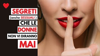 10 Segreti anche SESSUALI che le donne non vogliono gli uomini sappiano Non ve li riveleranno MAI [upl. by Lledor]