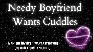 Needy Boyfriend Wants Cuddles  ASMRBoyfriend Audio M4F Wholesome cuddles Clingy bf No 116 [upl. by Stefania]