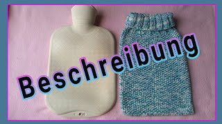 Wärmflaschen  Überzug stricken • Beschreibung  Julebuergerfee [upl. by Lynad]