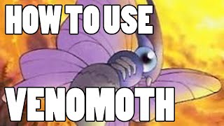 How To Use Venomoth Venomoth Strategy Guide [upl. by Peder]