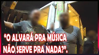 PMPR  PERTURBAÇÃO DO SOSSEGO  quotO ALVARÁ PRA MÚSICA NÃO SERVE PRA NADAquot [upl. by Regan766]