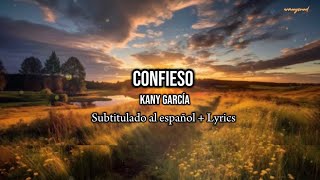 Confieso Kany García Subtitulado al español  Lyrics [upl. by Anitsyrhk]