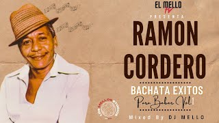 RAMON CORDERO BACHATA EXITOS MIX PARA BEBER  DJ MELLO [upl. by Gillead702]