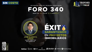 FORO 340  Éxito Garantizado en Proyectos Inmobiliarios [upl. by Sheets]