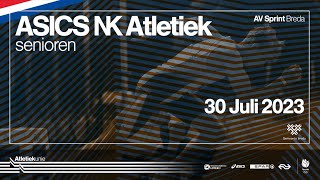 ASICS NK Atletiek 2023  30 juli [upl. by Durtschi]