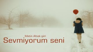 Metin Altıok  Sevmiyorum seni  Seslendiren Hasan Fırat [upl. by Hyacintha]