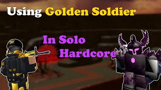 Using GOLDEN SOLDIER In SOLO HARDCORE  Tower Defense Simulator [upl. by Millford]