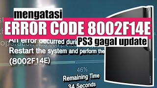 Mengatasi ERROR CODE 8002F14E PS3 GAGAL UPDATE [upl. by Mcwherter]