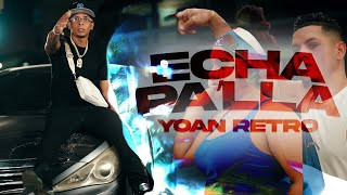 Yoan Retro  Echa Palla 🚕 Video Oficial [upl. by Nnyluqcaj]