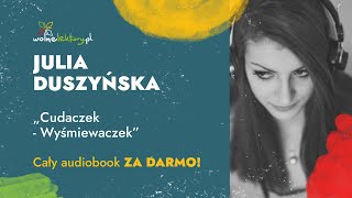 Cudaczek  Wyśmiewaczek Całość – Julia Duszyńska – CAŁY AUDIOBOOK ZA DARMO  Wolne Lektury [upl. by Ojeitak]