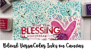 See how to blend VersaColor Inks through a Stencil on Canvas [upl. by Nored91]