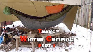 Talking Winter CampingPart 1 [upl. by Ier]