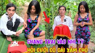 CHÀNG TRAI HỎI CƯỚI CÔ GÁI NGOÀI NHỊ TỲ PHẦN 2 [upl. by Ragg]