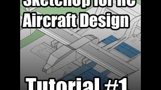 SketchUp for RC Aircraft Design Tutorial 1 [upl. by Maury]