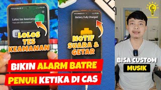 HP DI CAS SEMALAMAN🗿❓ NO NO JANGAN LAGI‼️ MENDING GUNAKAN CARA INI🔥ALARM BATTERY FULL ANDROID🔥 [upl. by Philender]