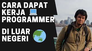 Langkah untuk dapat kerja di luar negeri sebagai programmer [upl. by Knudson394]