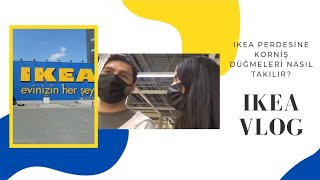 MİNİ IKEA TURU IKEA PERDELERİNE KORNİŞ DÜĞMESİ TAKMAK  IKEA VLOG [upl. by Stern]