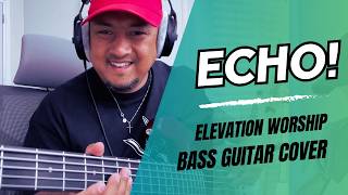 Echo  Elevation Worship  Bass cover [upl. by Lull]