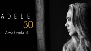 Adele 30 A Worthy Return  Review  Analysis [upl. by Lamarre]