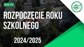 WSPOMINAMY ROZPOCZĘCIE ROKU SZKOLNEGO 202425  ETE TV [upl. by Jew]