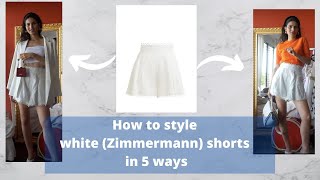 How to style white Zimmermann shorts in 5 ways zimmermann lookbook zimmermannhaul [upl. by Catharina]