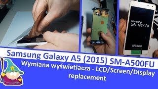 Samsung Galaxy A5 2015 A500FU wymiana wyświetlacza \ LCD \ Screen \ Display replacement [upl. by Aihcats764]