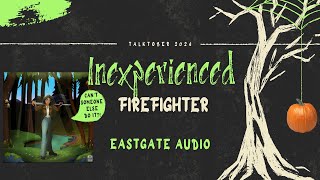 Talktober 2024 Day 9 Inexperienced Firefighter by Eastgate Audio [upl. by Airdnal]