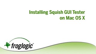 Installing and Configuring Squish GUI Tester on Mac OS X [upl. by Boiney701]