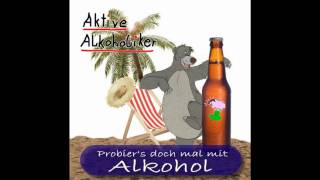 Aktive Alkoholiker  Probiers doch mal mit Alkohol [upl. by Man]