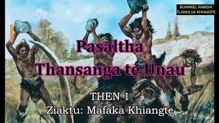 PASALTHA THANSANGA Then 1 Mafaka Khiangte [upl. by Ayomat]