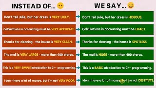 STOP Saying VERY 100 English Words to Use Instead of VERY [upl. by Idieh]