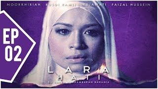 Lara Hati  Episod 2 [upl. by Ursola]