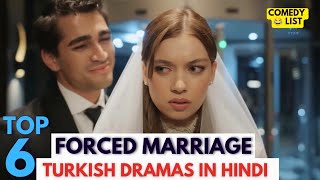 Top 6 Hilarious Forced Marriage Turkish Dramas You’ll Love Hindi Dubbed [upl. by Henrik]