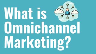 What is Omnichannel Marketing Omnichannel Marketing Explained For Beginners [upl. by Anicul]