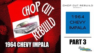 Chop Cut Rebuild 1964 Chevy Impala  Part 3 [upl. by Gambrell]