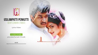 Usilampatti Penkutti  Gentleman  Lyrics Video  ARRahman Hits  HQ Audio [upl. by Hannej575]