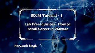 SCCM Tutorial 1 Lab Prerequisites  How to install Server in VMWare [upl. by Reichert505]