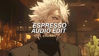 Espresso Sped Up Sabrina Carpenter Edit Audio [upl. by Meirrak]